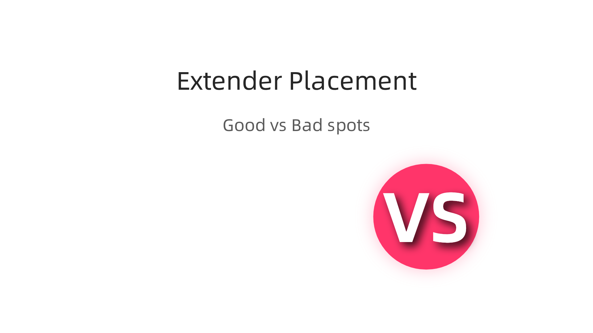 A comparison table illustrating optimal and problematic locations for placing a WiFi extender in a home.